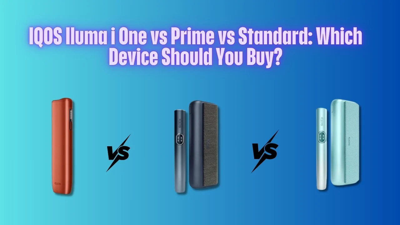 Home 97 IQOS Iluma i One vs Prime vs Standard